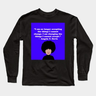 Angela Davis Quote Long Sleeve T-Shirt